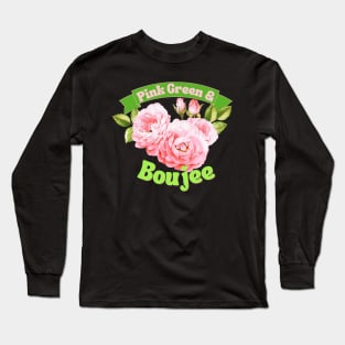 Pink Green & Boujee Long Sleeve T-Shirt